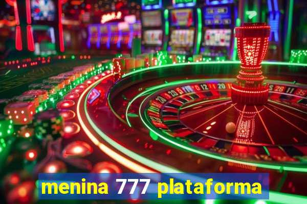 menina 777 plataforma